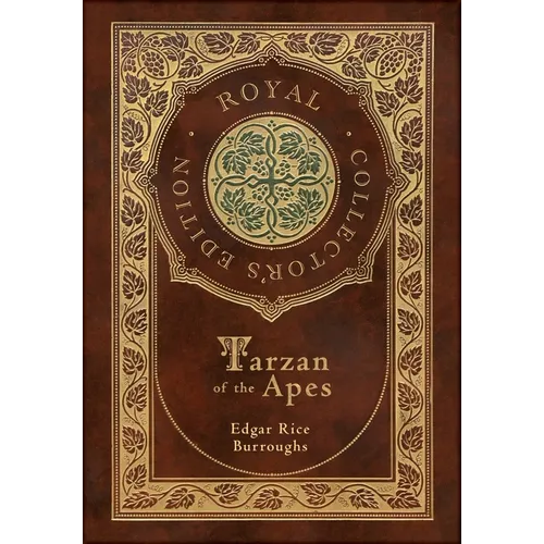 Tarzan of the Apes (Royal Collector's Edition) (Case Laminate Hardcover with Jacket) - Hardcover