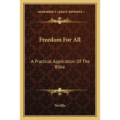 Freedom For All: A Practical Application Of The Bible - Paperback