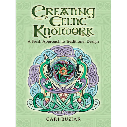 Creating Celtic Knotwork: A Fresh Approach to Traditional Design - Paperback