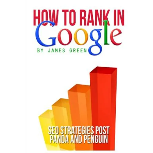 How to Rank in Google: SEO Strategies post Panda and Penguin - Paperback