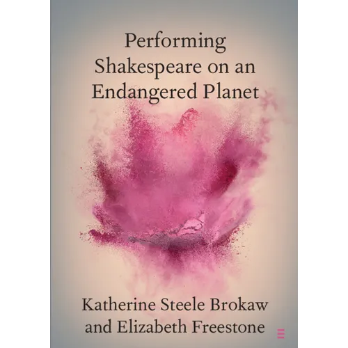 Performing Shakespeare on an Endangered Planet - Paperback