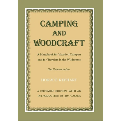 Camping and Woodcraft: A Handbook for Vacation Campers and Travelers in the Wilderness - Paperback