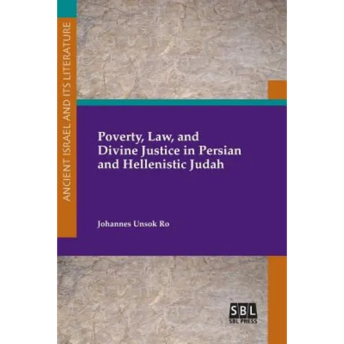 Poverty, Law, and Divine Justice in Persian and Hellenistic Judah - Paperback