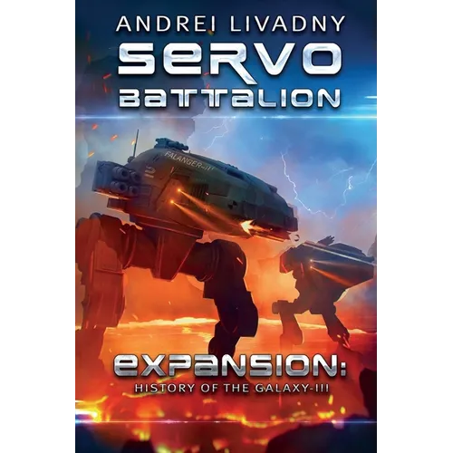 Servobattalion (Expansion: The History of the Galaxy, Book #3): A Space Saga - Paperback