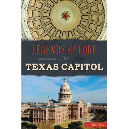 Legends & Lore of the Texas Capitol - Paperback