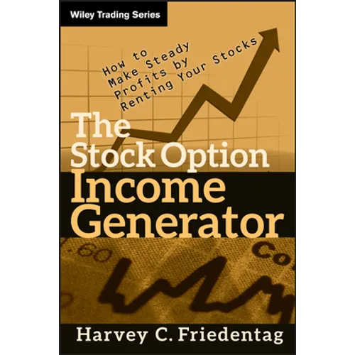 The Stock Option Income Generator: How to Make Steady Profits by Renting Your Stocks - Hardcover