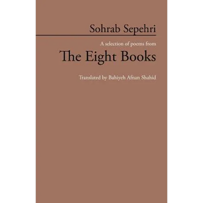 Sohrab Sepehri: A Selection of Poems from the Eight Books - Paperback