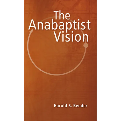 The Anabaptist Vision - Paperback