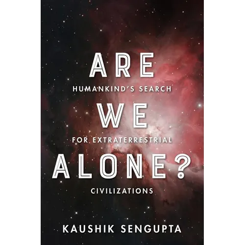 Are We Alone?: Humankind's Search for Extraterrestrial Civilizations - Paperback