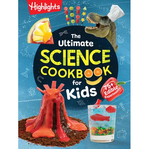 The Ultimate Science Cookbook for Kids: A Cookbook for Young Scientists That Transforms the Kitchen Into a Food Lab for Learning - Hardcover