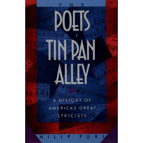 The Poets of Tin Pan Alley: A History of America's Great Lyricists - Paperback