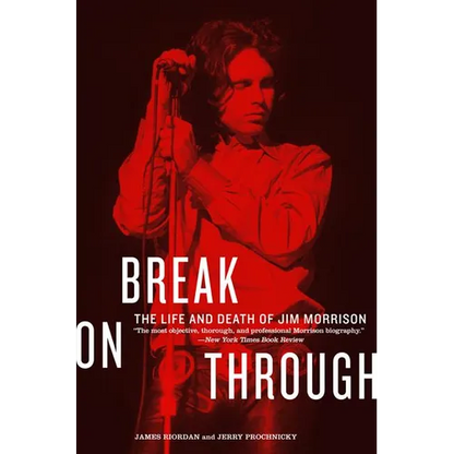 Break on Through: The Life and Death of Jim Morrison - Paperback