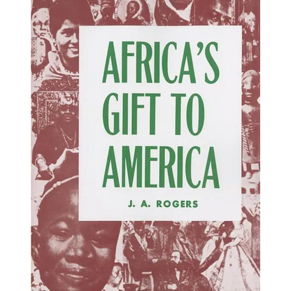 Africa's Gift to America: The Afro-American in the Making and Saving of the United States - Paperback