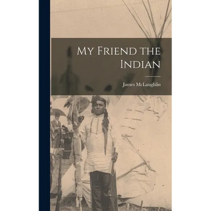 My Friend the Indian - Hardcover