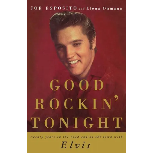 Good Rockin' Tonight: Twenty Years on the Road and on the Town with Elvis - Paperback