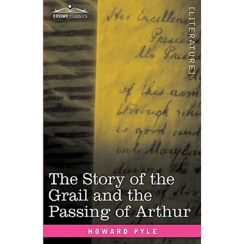 The Story of the Grail and the Passing of Arthur - Hardcover