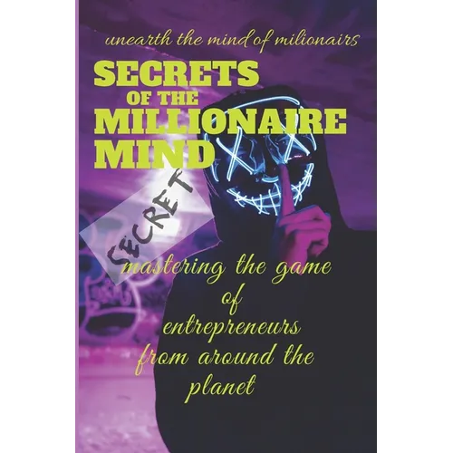 secrets of the millionaire mind: follow the steps of millionaires to be successful - Paperback