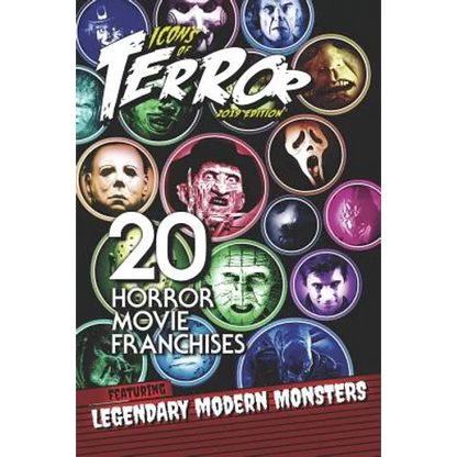 Icons of Terror 2019: 20 Horror Movie Franchises Featuring Legendary Modern Monsters - Paperback