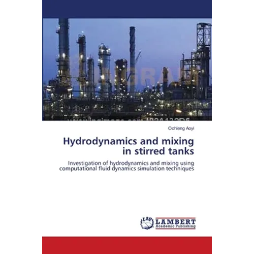 Hydrodynamics and mixing in stirred tanks - Paperback
