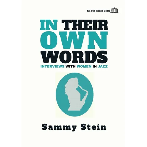 In Their Own Words: Interviews with Women in Jazz - Paperback