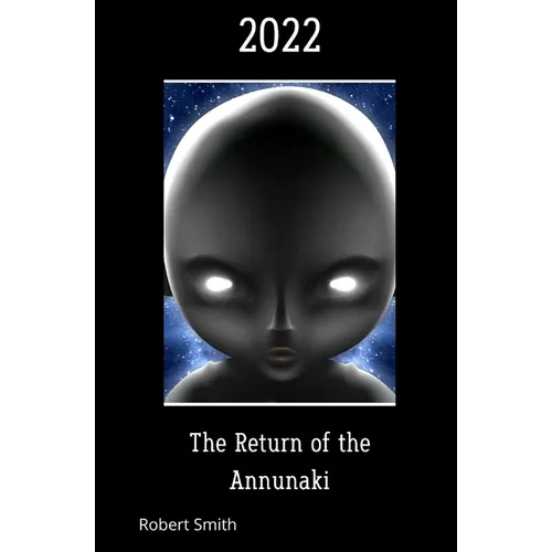 2022 The Return of the Annunaki - Paperback