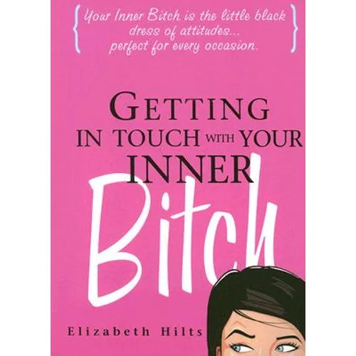 Getting in Touch with Your Inner Bitch - Paperback