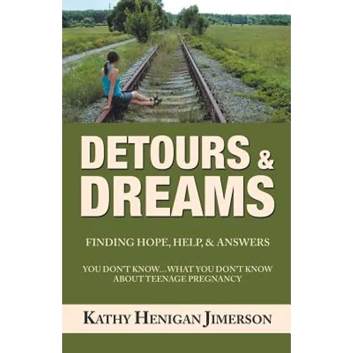 Detours & Dreams: Finding Hope, Help, & Answers - Paperback
