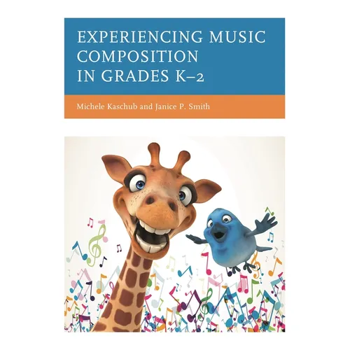 Experiencing Music Composition in Grades K-2 - Hardcover