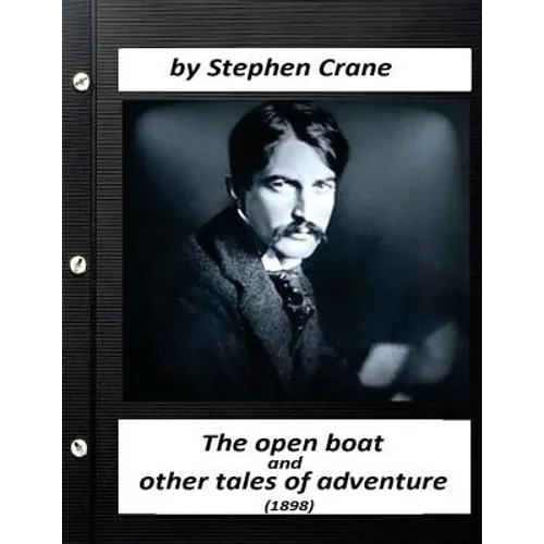 The open boat, and other tales of adventure (1898) by Stephen Crane - Paperback