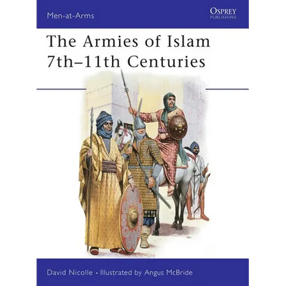 The Armies of Islam 7th 11th Centuries - Paperback