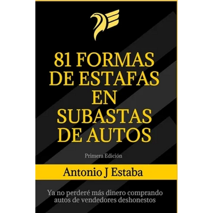 81 Formas de Estafas en Subastas de Autos: Ya no perderé más dinero comprando autos de vendedores deshonestos - Paperback