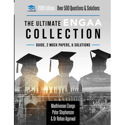 The Ultimate ENGAA Collection: 3 Books In One, Over 500 Practice Questions & Solutions, Includes 2 Mock Papers, 2019 Edition, Engineering Admissions - Paperback