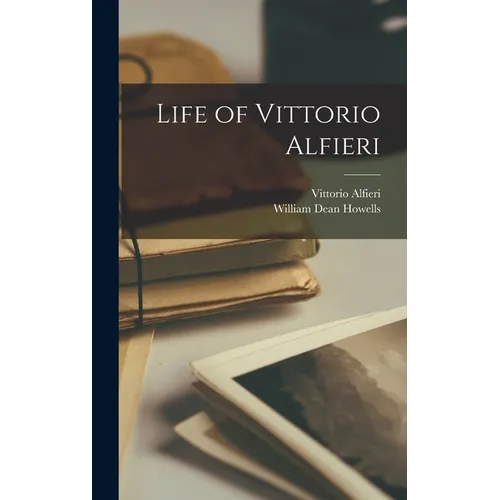 Life of Vittorio Alfieri - Hardcover