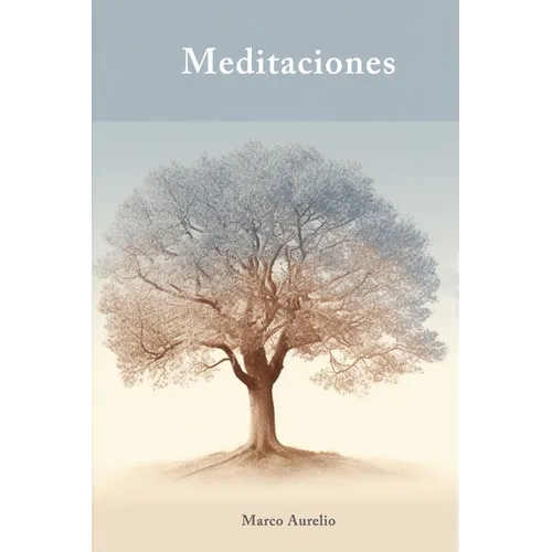 Meditaciones (Traducción): Filosofía estoica y crecimiento personal con Marco Aurelio - Paperback