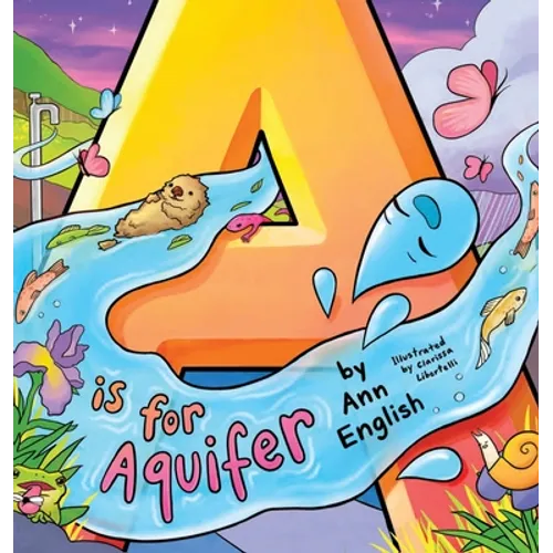 A Is for Aquifer - Hardcover