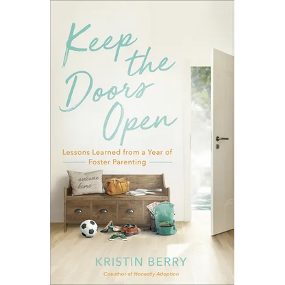 Keep the Doors Open: Lessons Learned from a Year of Foster Parenting - Paperback