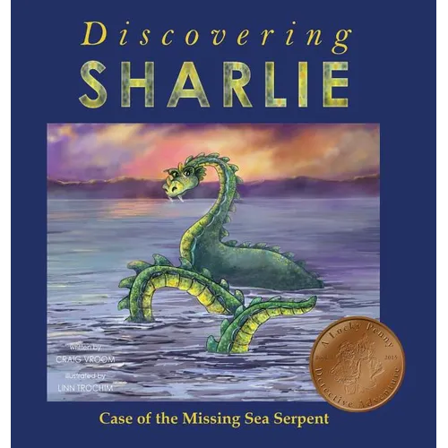 Discovering Sharlie - Case of the Missing Sea Serpent - Hardcover