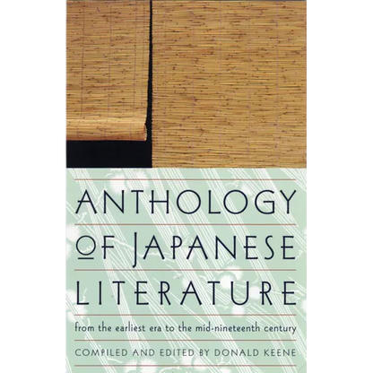 Anthology of Japanese Literature: From the Earliest Era to the Mid-Nineteenth Century - Paperback