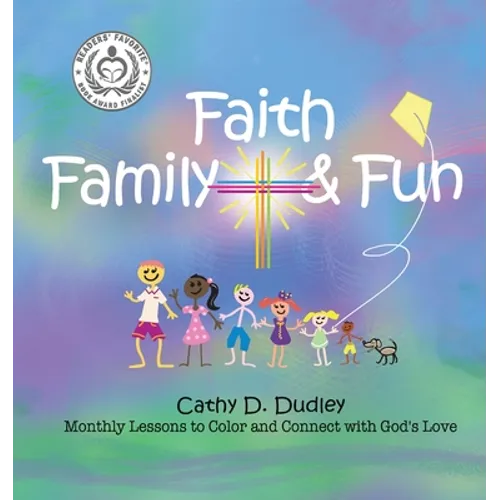 Faith, Family, & Fun: Monthly Lessons to Color and Connect with God's Love - Paperback