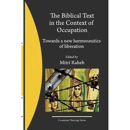The Biblical Text in the Context of Occupation: Towards a new hermeneutics of liberation - Paperback