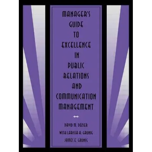 Manager's Guide to Excellence in Public Relations and Communication Management - Paperback