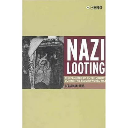 Nazi Looting: The Plunder of Dutch Jewry During the Second World War - Paperback
