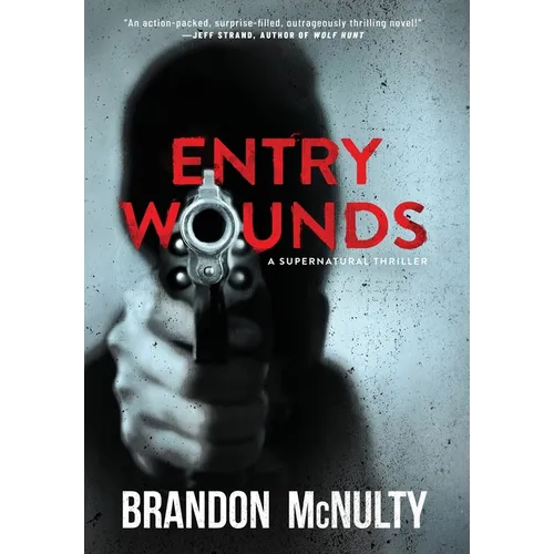 Entry Wounds: A Supernatural Thriller - Hardcover