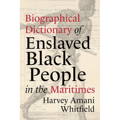 Biographical Dictionary of Enslaved Black People in the Maritimes - Paperback