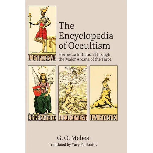 The Encyclopedia of Occultism: Hermetic Initiation Through the Major Arcana of the Tarot - Hardcover