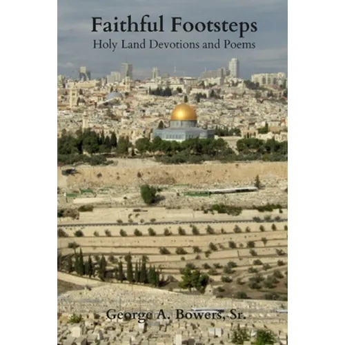 Faithful Footsteps: Holy Land Devotions and Poems - Paperback