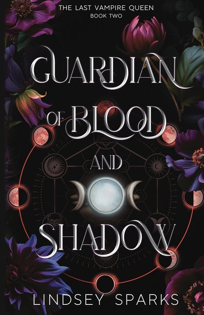Guardian of Blood and Shadow: Why Choose Paranormal Romance (The Last Vampire Queen)