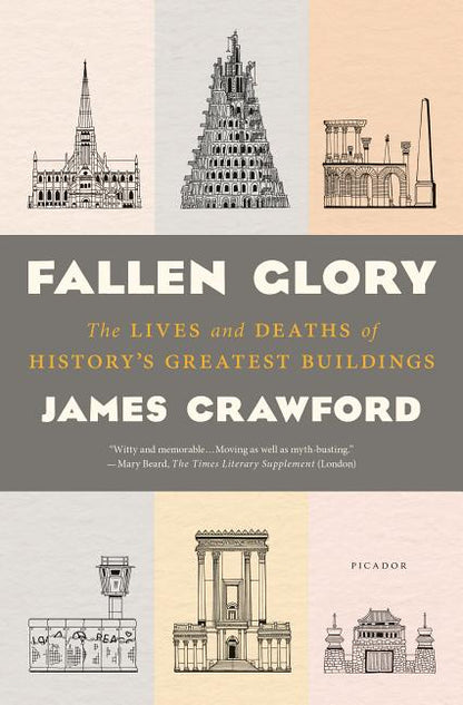 Fallen Glory: The Lives and Deaths of History's Greatest Buildings