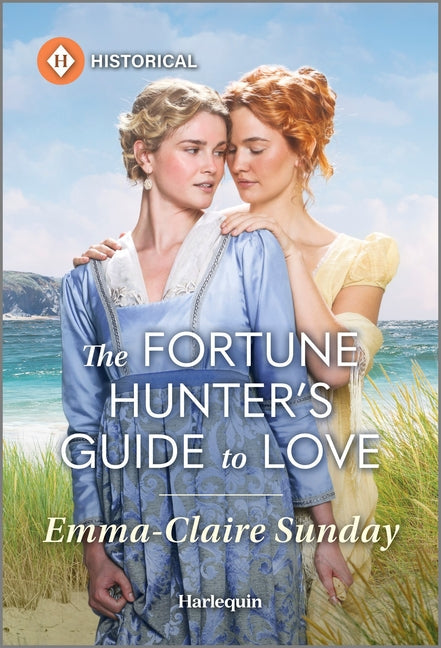 The Fortune Hunter's Guide to Love: A Sapphic Opposites Attract Regency Romance (Harlequin Historical)