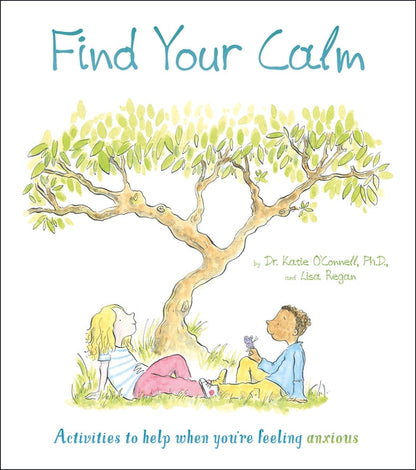 Find Your Calm: Activities to Help When You're Feeling Anxious